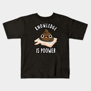 Knowledge Is Poower Cute Poop Pun Kids T-Shirt